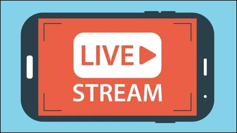 Top 5 phần mềm live stream trên điện thoại tốt nhất hiện nay